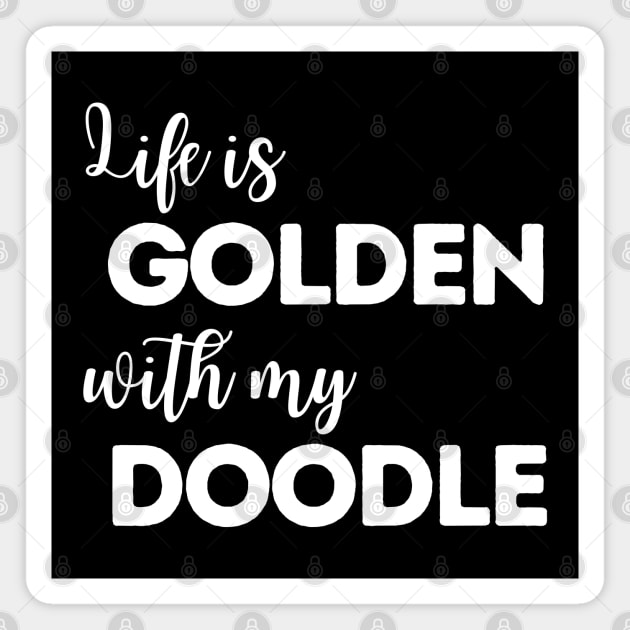 Life is Golden with my Doodle Magnet by Mplanet